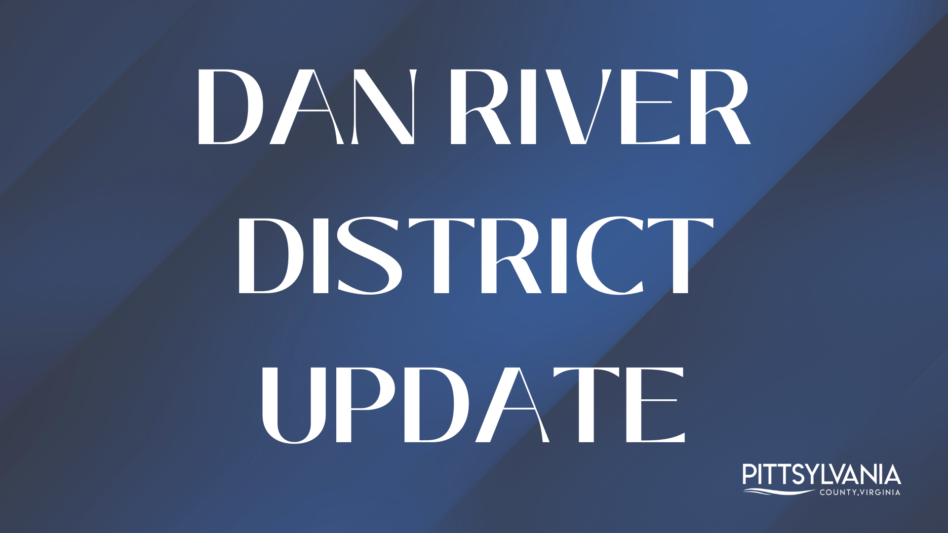 Dan River District Update